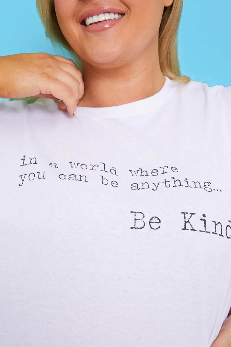 'IN A WORLD WHERE YOU CAN BE ANYTHING BE KIND' T-SHIRT