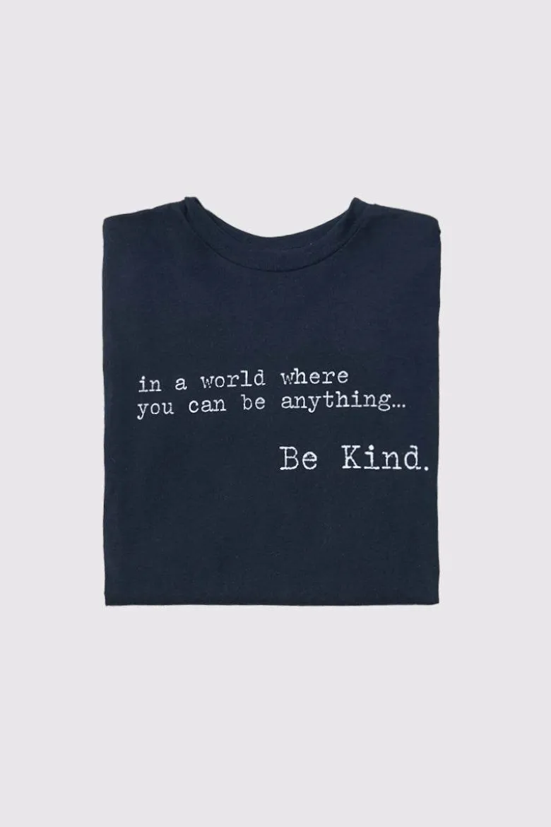 'IN A WORLD WHERE YOU CAN BE ANYTHING BE KIND' T-SHIRT